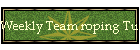 Weekly Team roping Tuesdays!